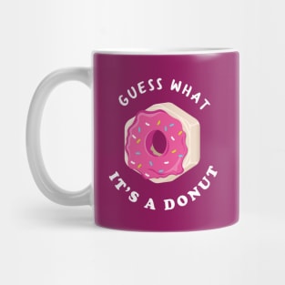 Guess what It's a Donut Mug